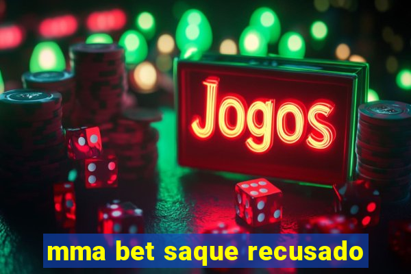 mma bet saque recusado